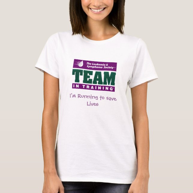 Team in training, I'm Running to save Lives T-Shirt (Front)