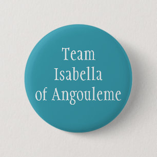 Team Isabella of Angouleme 6 Cm Round Badge