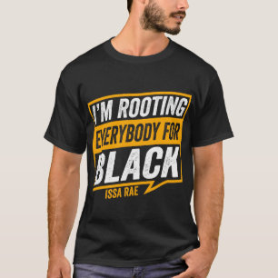 Team Issa Rae: Everybody Black Cheer T-Shirt