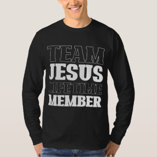 Team Jesus Lifetime Member Funny Religion Christia T-Shirt