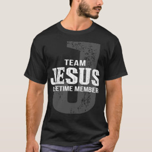 Team Jesus Lifetime Member T-Shirt
