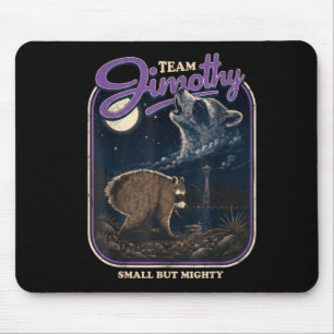 Team Jimothy Small But Mighty Racoon Trash Panda Mouse Mat