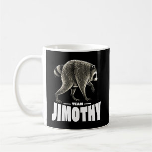 Team Jimothy Viral Racoon Funny Coffee Mug