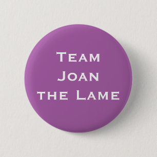 Team Joan the Lame 6 Cm Round Badge