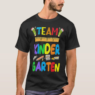 Team Kindergarten Teacher Student Kids Back To Sch T-Shirt
