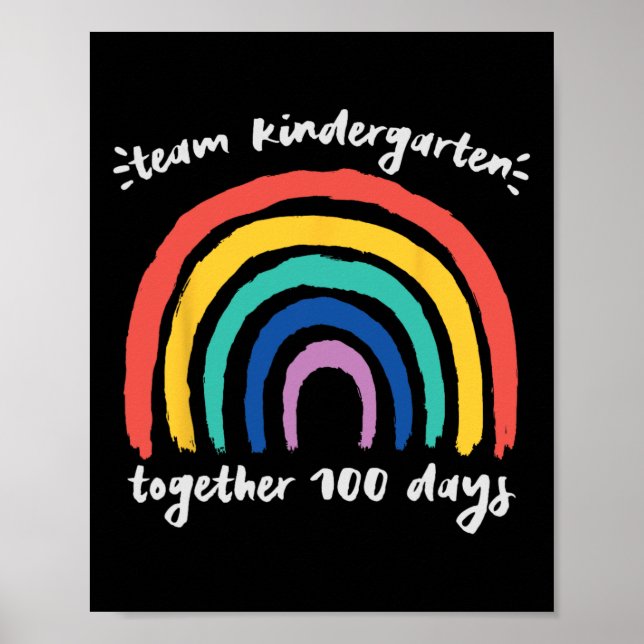Team Kindergarten Together 100 Days Rainbow Teache Poster (Front)
