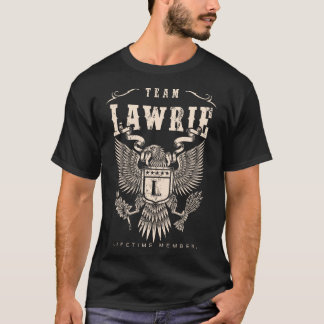 TEAM LAWRIE Lifetime Member. T-Shirt