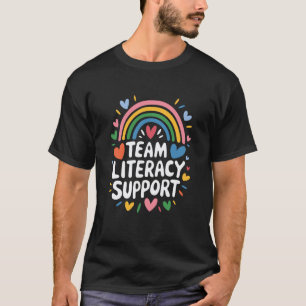Team Literacy Support, Reading Specialist and Teac T-Shirt