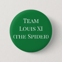 Team Louis XI (the Spider)