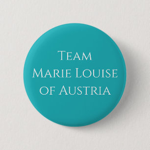 Team Marie Louise of Austria 6 Cm Round Badge
