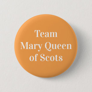 Team Mary Queen of Scots 6 Cm Round Badge