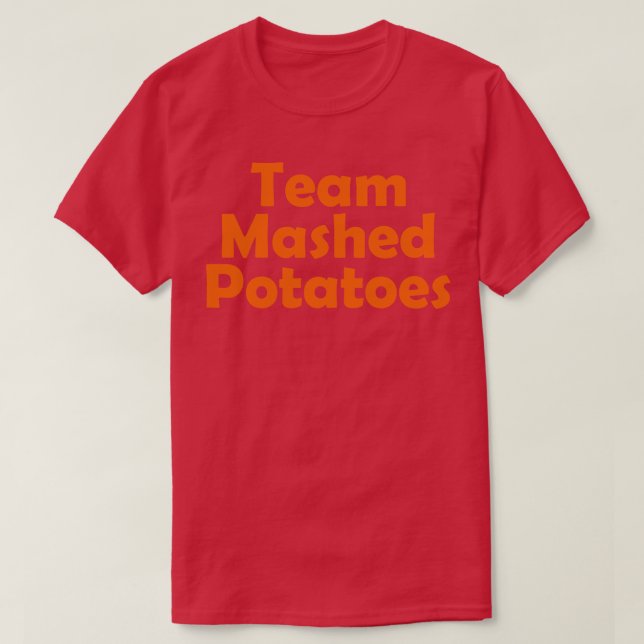 Team Mashed Potatoes family matching Thanksgiving  T-Shirt (Design Front)