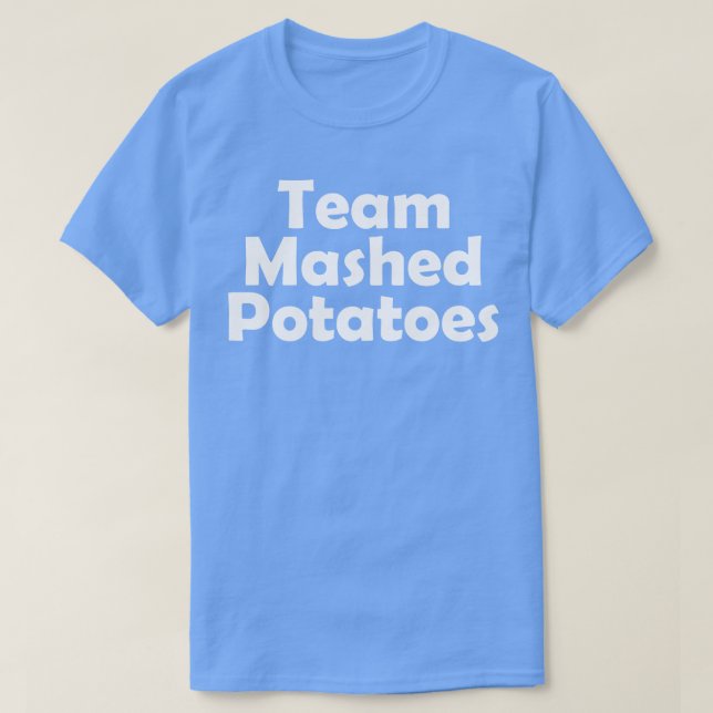Team Mashed Potatoes family matching Thanksgiving  T-Shirt (Design Front)