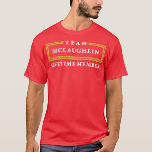 Team Mclaughlin Lifetime Member Surname T-Shirt