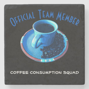 Team Member   Coffee Consumption Squad Stone Coaster