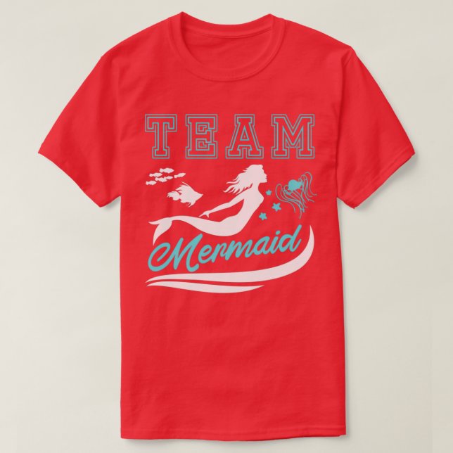 Team Mermaid Funny Quotes Fan Lover Gift T-Shirt (Design Front)