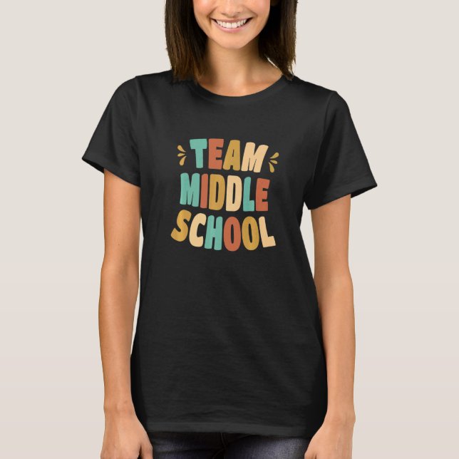 Team Middle School Squad Middle School Teacher Cre T-Shirt (Front)