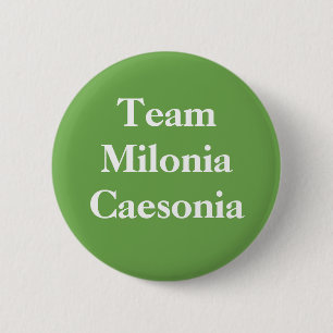 Team Milonia Caesonia Roman Empress 6 Cm Round Badge