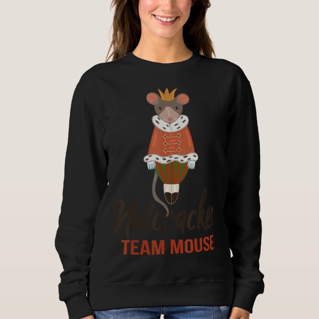 Team Mouse Nutcracker  Christmas Dance Funny Soldi Sweatshirt (Front)