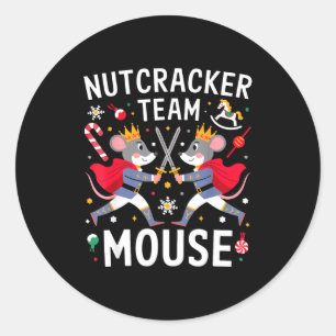 Team Mouse Nutcracker Shirt Christmas Dance Funny Classic Round Sticker