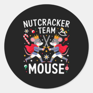 Team Mouse Nutcracker Shirt Christmas Dance Funny Classic Round Sticker