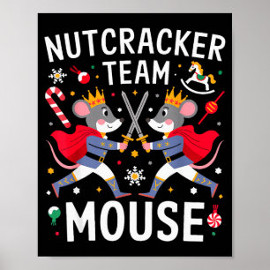 Team Mouse Nutcracker Shirt Christmas Dance Funny Poster