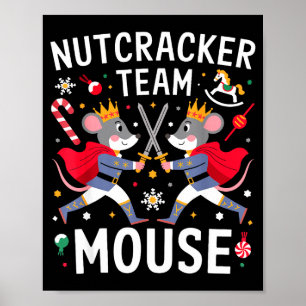 Team Mouse Nutcracker Shirt Christmas Dance Funny  Poster