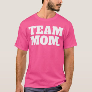 Team Mum T-Shirt