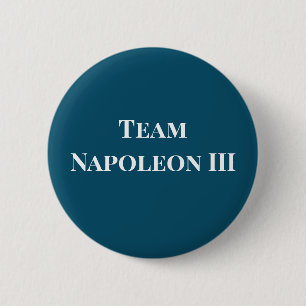Team Napoleon III Emperor of France 6 Cm Round Badge