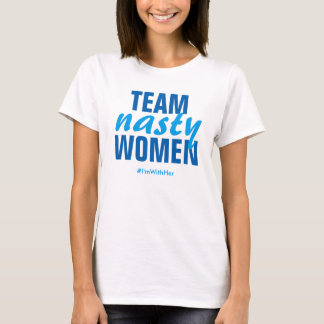 "Team Nasty Women" Crew Neck Tee