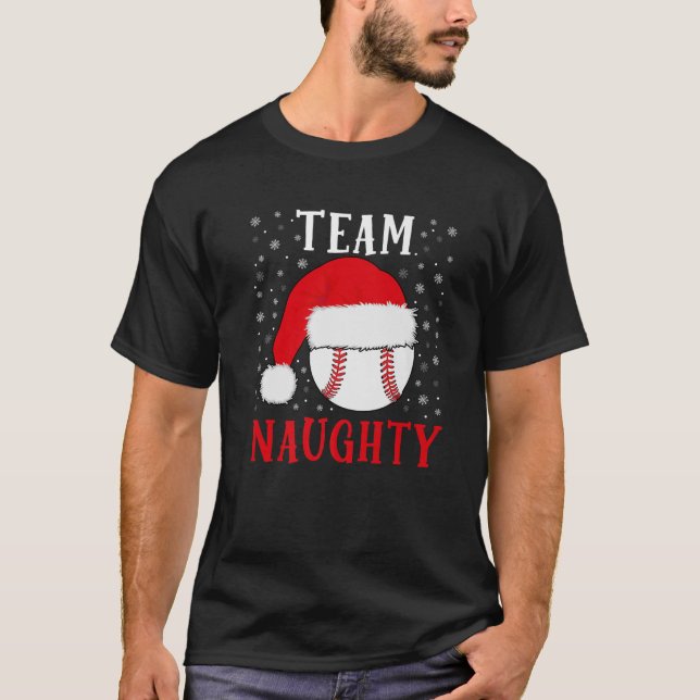 Team Naughty Baseball Funny Boys Baseball Christma T-Shirt (Front)