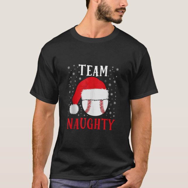 Team Naughty Baseball Funny Boys Baseball Christma T-Shirt (Front)