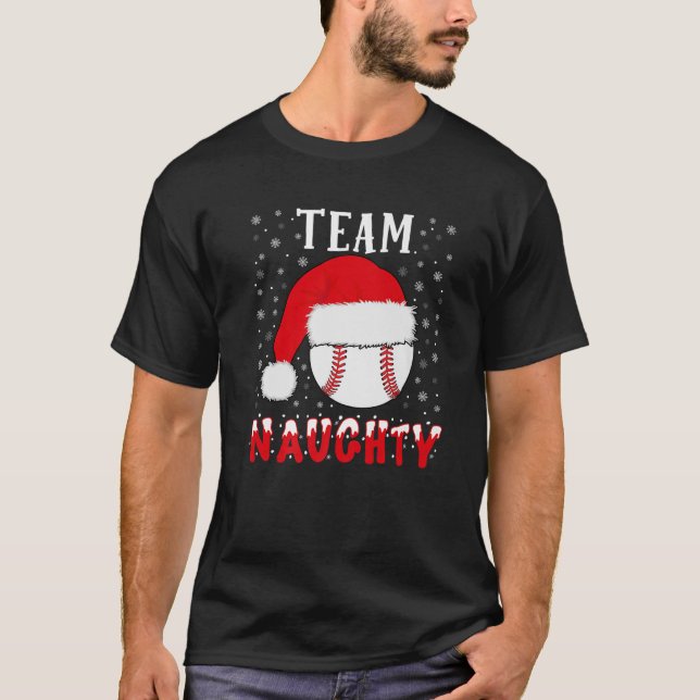 Team Naughty Baseball Funny Boys Baseball Christma T-Shirt (Front)