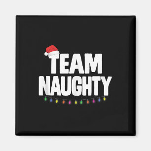 Team Naughty Funny Christmas Naughty Or Nice List  Magnet