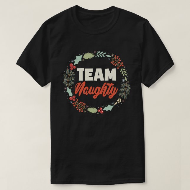 Team Naughty Funny Matching Couples Christmas Gift T-Shirt (Design Front)