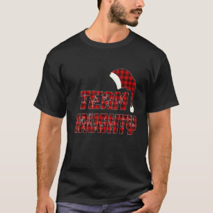 Team Naughty Santa Red Plaid Claus Christmas Pajam T-Shirt