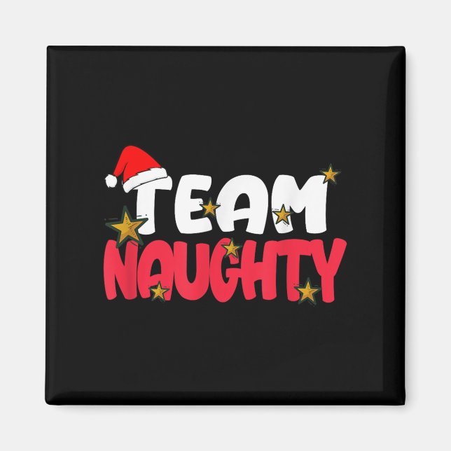 Team Naughty Shirt Funny Matching Christmas Family Magnet (Front)