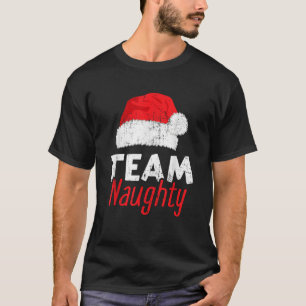 Team naughty with santa claus hat for funny christ T-Shirt