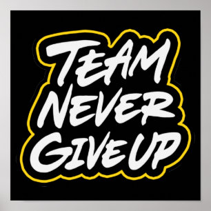 Team never give up poster