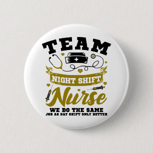 Team Night Shift Nurse 6 Cm Round Badge