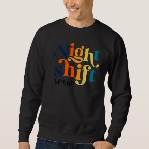 Team Night Shift Nurse Icu Nurse Team Critical Car Sweatshirt