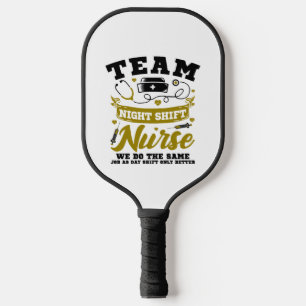 Team Night Shift Nurse Pickleball Paddle