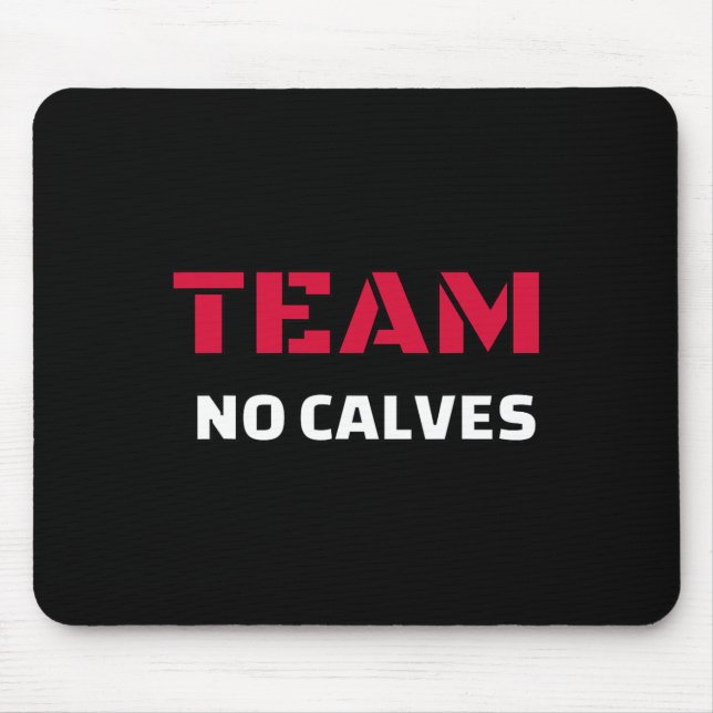 Team No Calves - Bodybuilding Fitness Meme Gift  Mouse Mat (Front)