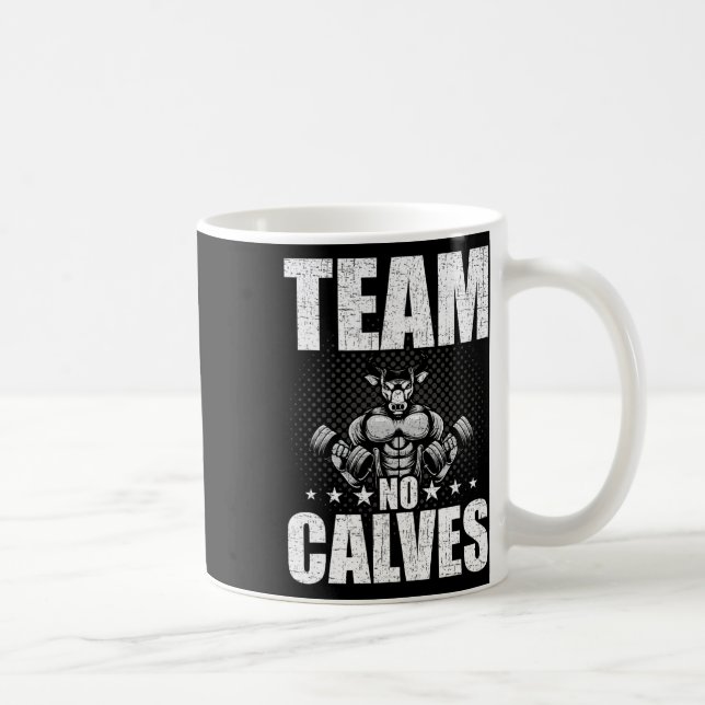 Team No Calves Bodybuilding Weightlifting Workout  Coffee Mug (Right)