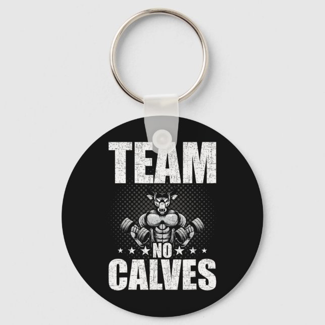 Team No Calves Bodybuilding Weightlifting Workout  Key Ring (Front)