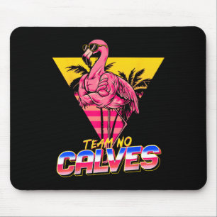 Team No Calves Flamingo Gym Weightlifting Bodybuil Mouse Mat