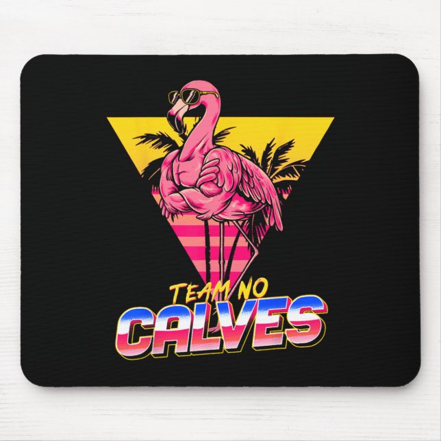 Team No Calves Flamingo Gym Weightlifting Bodybuil Mouse Mat (Front)