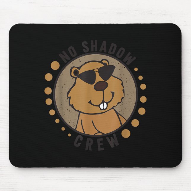 Team No Shadow Crew Groundhog Day 2024  Mouse Mat (Front)