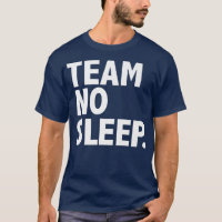 Team No Sleep Funny Hustle Motivation Entrepreneur