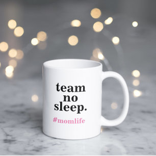 Team No Sleep Hashtag # Mum Life Coffee Mug